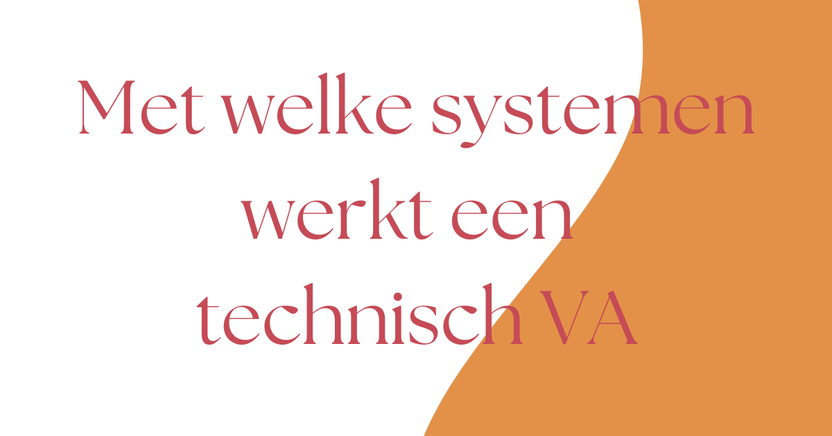 Met welke systemen werkt een technisch VA