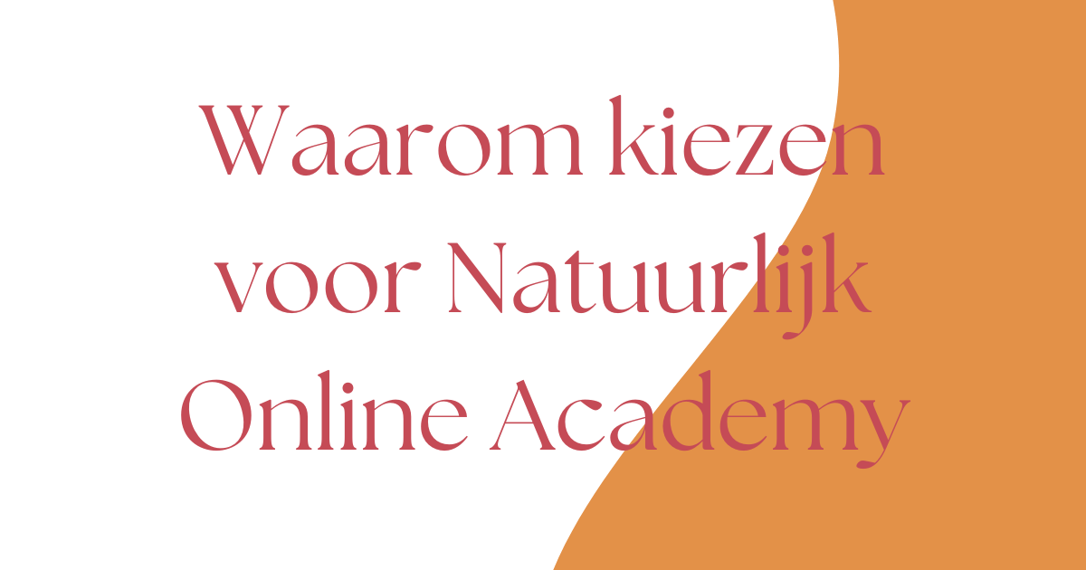 Waarom kiezen voor natuurlijk online academy